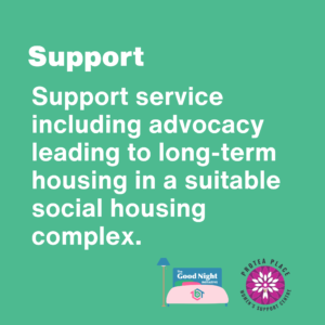 Support: Support service including advocacy leading to long-term housing in a suitable social housing complex. 