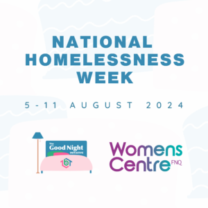 Beddown and Womens Centre FNQ: National Homelessness Week