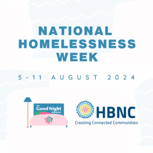 Beddown and HBNC: National Homelessness Week